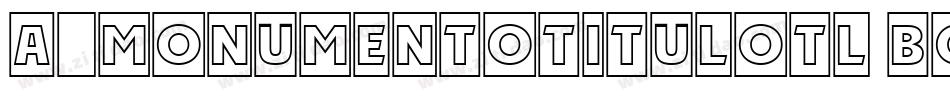 a_MonumentoTitulOtl Bold字体转换